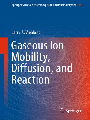 cover image of Gaseous Ion Mobility, Diffusion, and Reaction